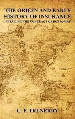 Charles Farley Trenerry, C F Trenerry, C. F. Trenerry, Ethel C Gover, Ethel C. Gover - Origin and Early History of Insurance, Inbunden