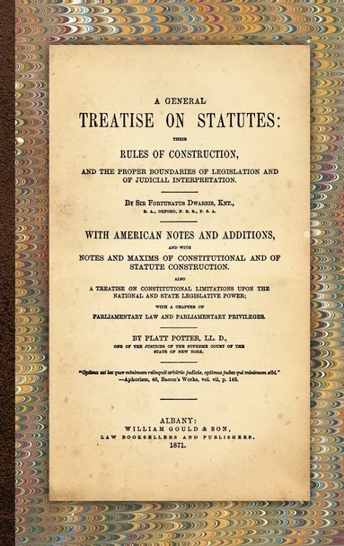 Fortunatus Dwarris, Platt Potter - General Treatise on Statutes, Inbunden