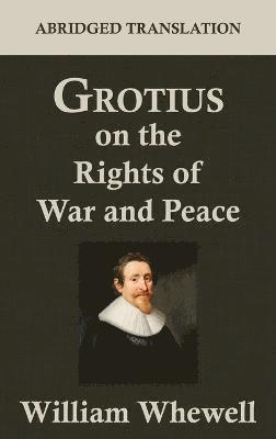 Grotius on the Rights of War and Peace 1