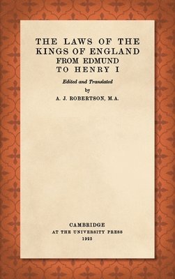 The Laws of the Kings of England from Edmund to Henry I 1