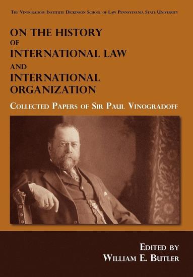 bokomslag On the History of International Law and International Organization