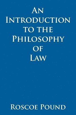 Roscoe Pound - Introduction to the Philosophy of Law, Häftad