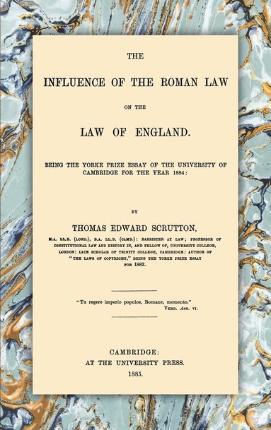 Thomas Edward Scrutton - Influence of the Roman Law on the Law of England, Inbunden