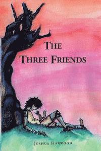 Joshua Harwood - The Three Friends, Häftad
