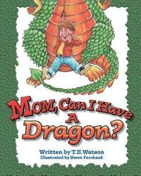 bokomslag Mom Can I Have a Dragon?