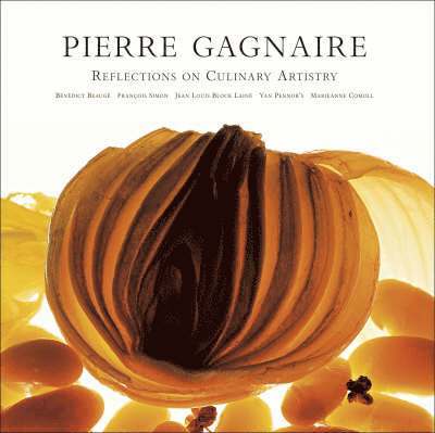 Benedict Beauge, Francois Simon - Pierre Gagnaire: Reflections on Culinary Artistry, Inbunden