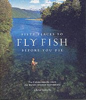 bokomslag Fifty Places to Fly Fish Before You Die
