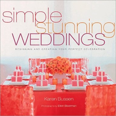 Karen Bussen - Simple Stunning Weddings, Inbunden