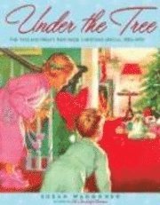 Under the Tree: The Toys and Treats That Made Christmas Special, 1930-1970