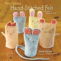 bokomslag Kata Golda's Hand-Stitched Felt: 25 Whimsical Sewing Projects