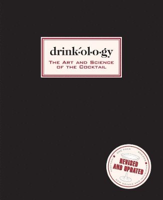 Drinkology: Revised and Updated: The Art and Science of the Cocktail 1