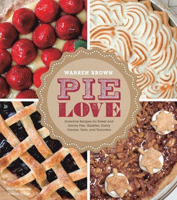 Warren Brown - Pie Love, Inbunden
