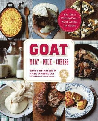 Bruce Weinstein, Mark Scarbrough - Goat: Meat, Milk, Cheese, Inbunden
