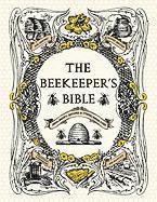 bokomslag The Beekeeper's Bible: Bees, Honey, Recipes & Other Home Uses