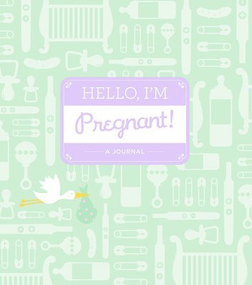 Faden, A: Hello, I'm Pregnant