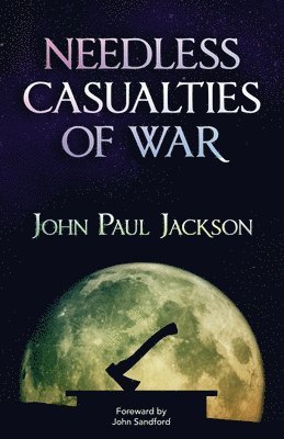 John Paul Jackson - Needless Casualties of War, Häftad