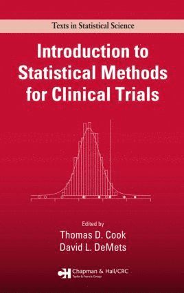 Thomas D. Cook, David L. DeMets, USA) Cook, Thomas D. (University of Wisconsin-Madison, USA) DeMets, David L. (University of Wisconsin, Madison, David L. Demets - Introduction to Statistical Methods for Clinical Trials, Inbunden
