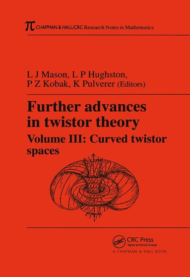 L.J. Mason, P.Z. Kobak, L. Hughston, K. Pulverer - Further Advances in Twistor Theory, Volume III, Häftad