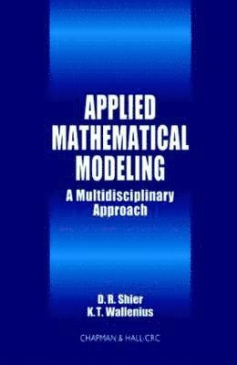 Douglas R. Shier, K. T. Wallenius, Douglas R. Shier, K.T. Wallenius, USA) Shier, Douglas R. (Clemson University, South Carolina, K. T. Wallenius - Applied Mathematical Modeling, Inbunden