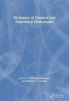 Dictionary of Classical and Theoretical Mathematics 1