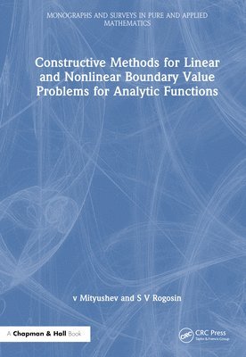 Constructive Methods for Linear and Nonlinear Boundary Value Problems for Analytic Functions 1