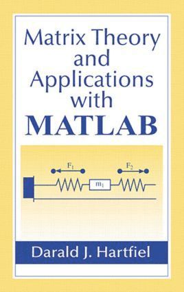 Darald J. Hartfiel, USA) Hartfiel, Darald J. (Texas A&M University, College Station, Texas - Matrix Theory and Applications with MATLAB, Inbunden