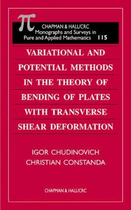 I. Chudinovich, Christian Constanda - Variational and Potential Methods in the Theory of Bending of Plates with Transverse Shear Deformation, Inbunden