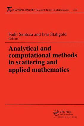 Fadil Santosa, Ivar Stakgold - Analytical and Computational Methods in Scattering and Applied Mathematics, Häftad