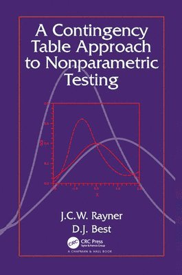 J.C.W. Rayner, D.J. Best, Australia) Rayner, J.C.W. (University of Wollongong, J. C. W. Rayner, D. J. Best - Contingency Table Approach to Nonparametric Testing, Inbunden