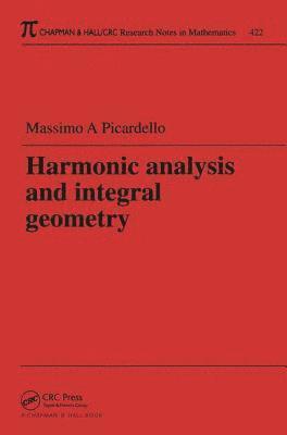 Massimo Picardello - Harmonic Analysis and Integral Geometry, Häftad