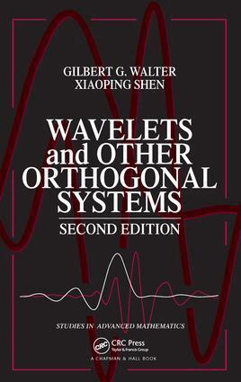 Gilbert G. Walter, Xiaoping Shen - Wavelets and Other Orthogonal Systems, Inbunden