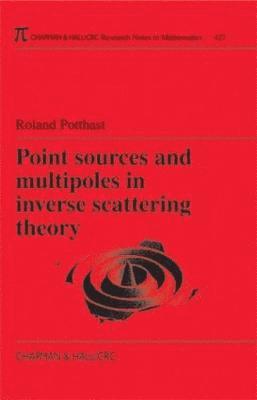 Point Sources and Multipoles in Inverse Scattering Theory 1