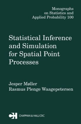 Jesper Moller, Rasmus Plenge Waagepetersen - Statistical Inference and Simulation for Spatial Point Processes, Inbunden