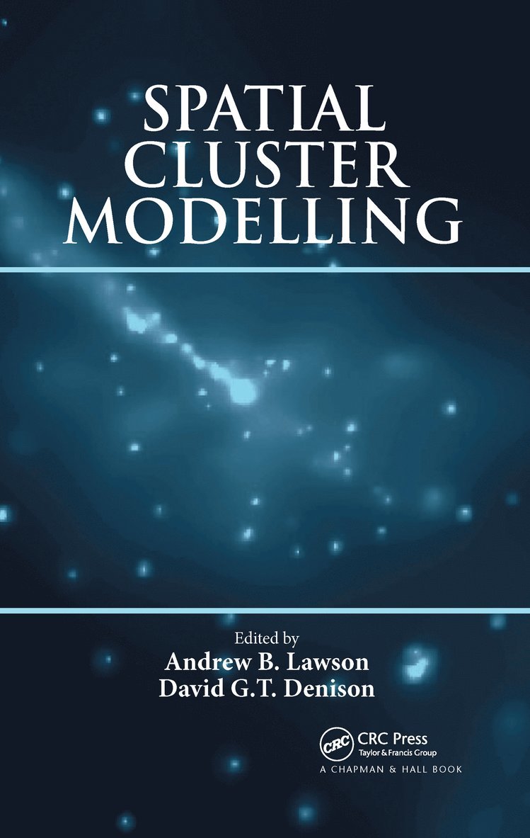 Andrew B. Lawson, David G.T. Denison, USA) Lawson, Andrew B. (University of South Carolina, Columbia, UK) Denison, David G.T. (DPFM, London, David G. T. Denison - Spatial Cluster Modelling, Inbunden