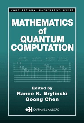 Ranee K. Brylinski, Goong Chen - Mathematics of Quantum Computation, Inbunden