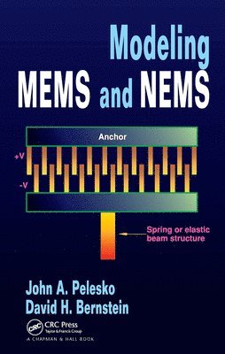 John A. Pelesko, David H. Bernstein, USA) Pelesko, John A. (University of Delaware, Newark - Modeling MEMS and NEMS, Inbunden