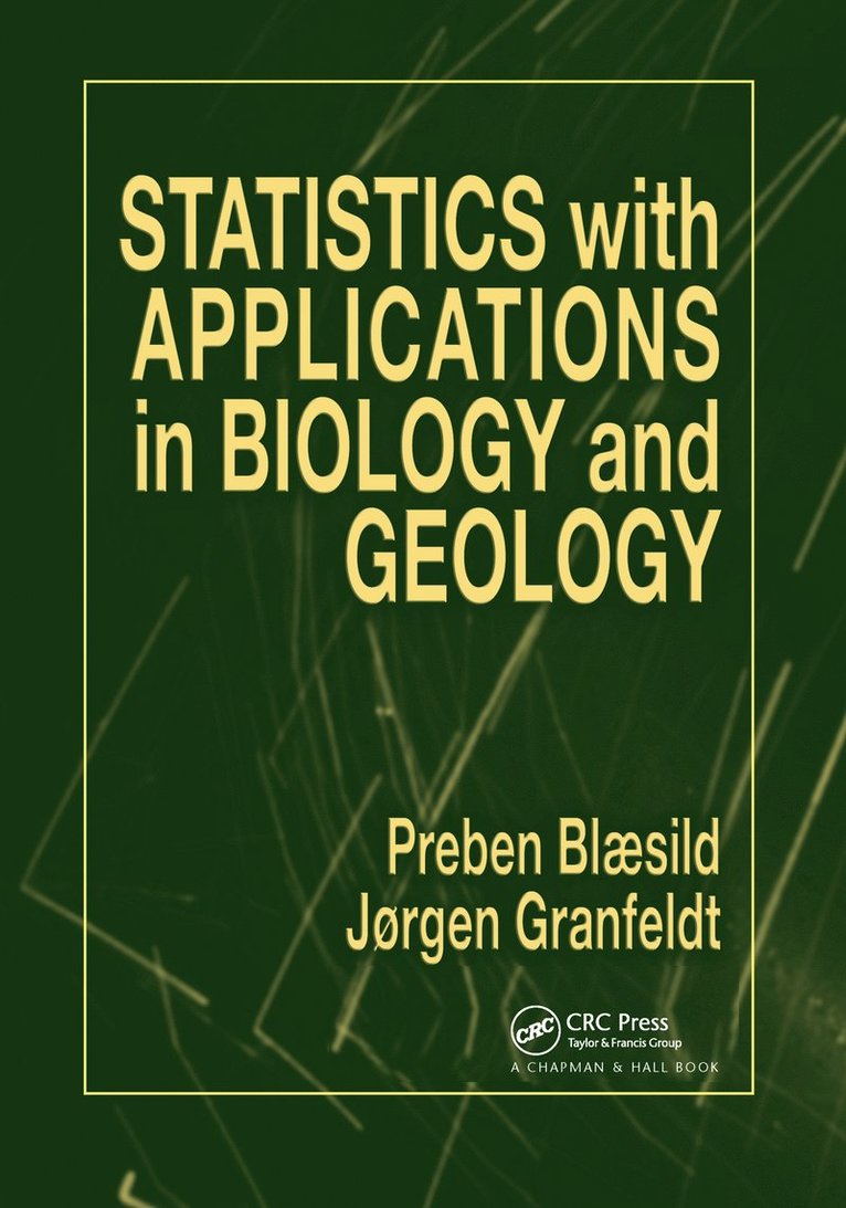 Preben Blaesild, Jorgen Granfeldt, Denmark) Blaesild, Preben (University of Aarhus, Denmark) Granfeldt, Jorgen (University of Aarhus - Statistics with Applications in Biology and Geology, Häftad