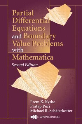 Prem K. Kythe, Michael R. Schäferkotter, Pratap Puri, USA) Kythe, Prem K. (University of New Orleans, Louisiana, Michael R. Schaferkotter, USA) Puri, Pratap (University of New Orleans, Louisiana - Partial Differential Equations and Mathematica, Inbunden
