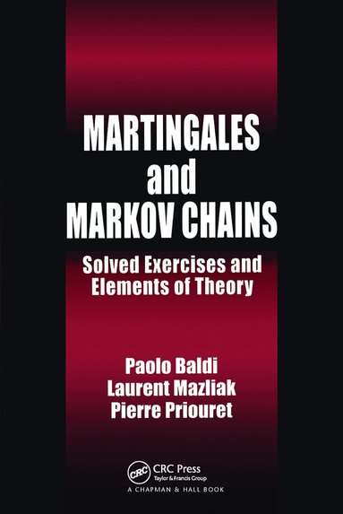 Paolo Baldi, Laurent Mazliak, Pierre Priouret - Martingales and Markov Chains, Häftad