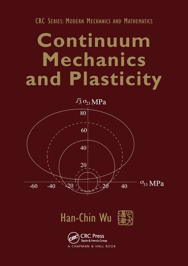 Han-Chin Wu - Continuum Mechanics and Plasticity, Inbunden