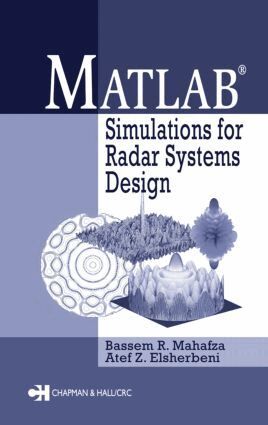 Bassem R. Mahafza, Atef Elsherbeni - MATLAB Simulations for Radar Systems Design, Inbunden