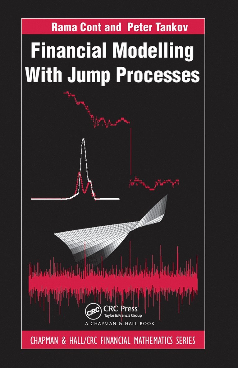 Rama Cont, Peter Tankov, UK) Cont, Rama (Mathematical Institute, University of Oxford, France) Tankov, Peter (Universite Paris VII - Financial Modelling with Jump Processes, Inbunden