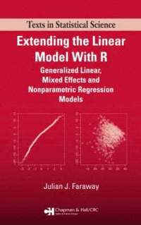 bokomslag Extending the Linear Model with R: Generalized Linear, Mixed Effects and Nonparametric Regression Models