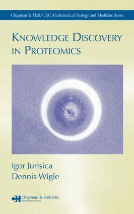 Igor Jurisica, Dennis Wigle - Knowledge Discovery in Proteomics, Inbunden