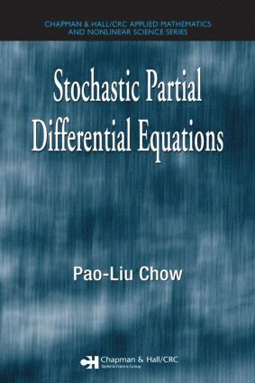 Pao-Liu Chow - Stochastic Partial Differential Equations, Inbunden