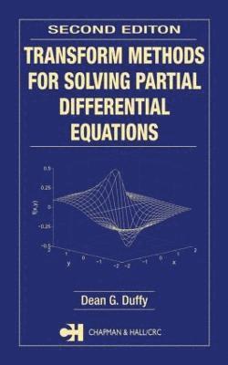 Dean G. Duffy, USA) Duffy, Dean G. (US Naval Academy, Annapolis, Maryland - Transform Methods for Solving Partial Differential Equations, Inbunden