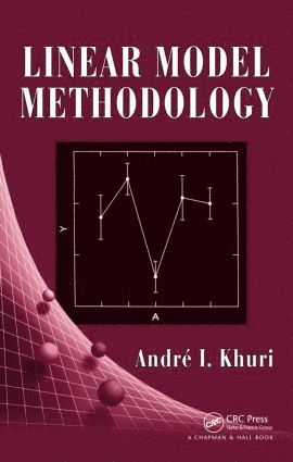 Andre I. Khuri - Linear Model Methodology, Inbunden