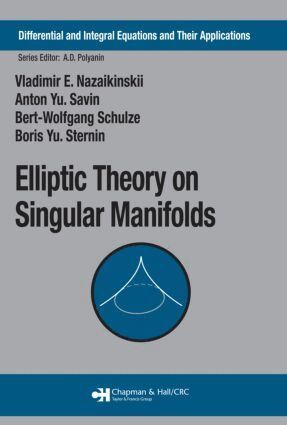 Vladimir E. Nazaikinskii, Anton Yu. Savin, Bert-Wolfgang Schulze, Boris Yu. Sternin - Elliptic Theory on Singular Manifolds, Inbunden