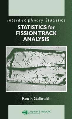 Rex F. Galbraith - Statistics for Fission Track Analysis, Inbunden