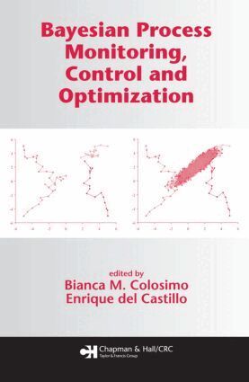 Bianca M. Colosimo, Enrique del Castillo - Bayesian Process Monitoring, Control and Optimization, Inbunden